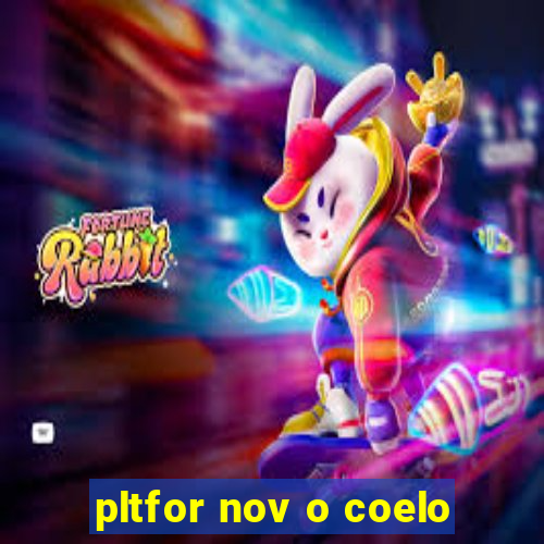 pltfor nov o coelo